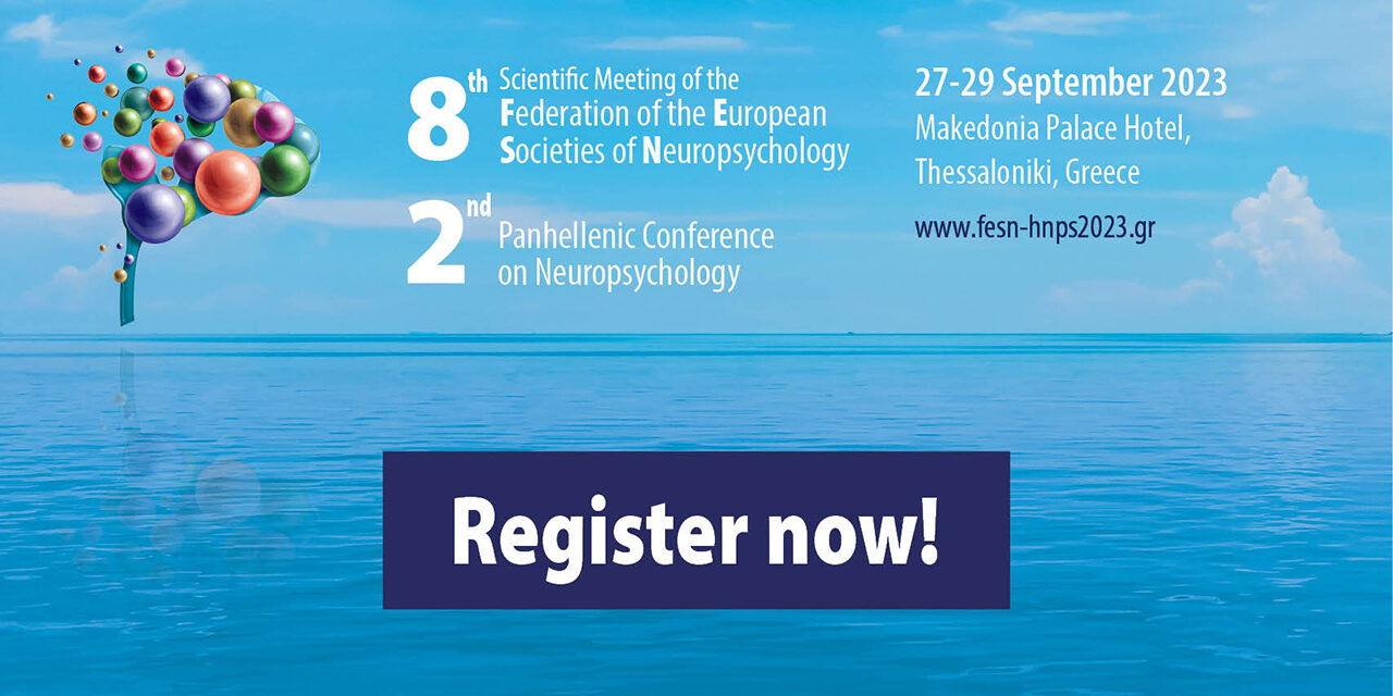 8th Scientific Meeting of the Federation of the European Societies of Neuropsychology & the 2nd Panhellenic Conference on Neuropsychology in Thessaloniki, Greece